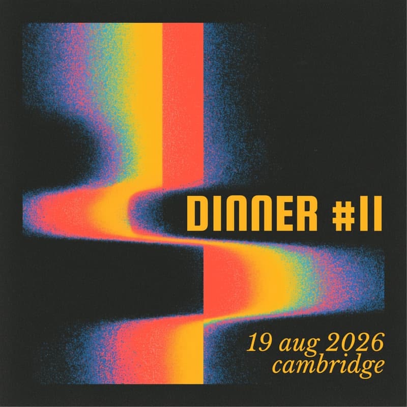 dinner #11 — cambridge, 19 aug 2026